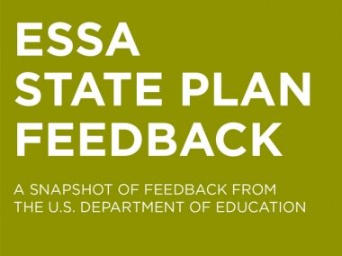 ESSA State Plan Feedback: A Snapshot of Feedback from the U.S. Department of Education